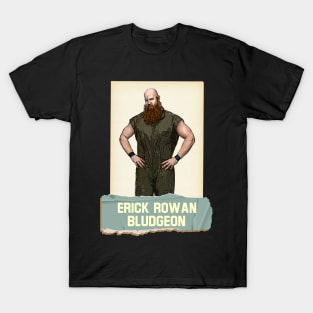 Erick Rowan Bludgeon T-Shirt